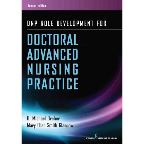 DNP Role Development for Doctoral Advanced Nursing Practice, Springer Pub Co