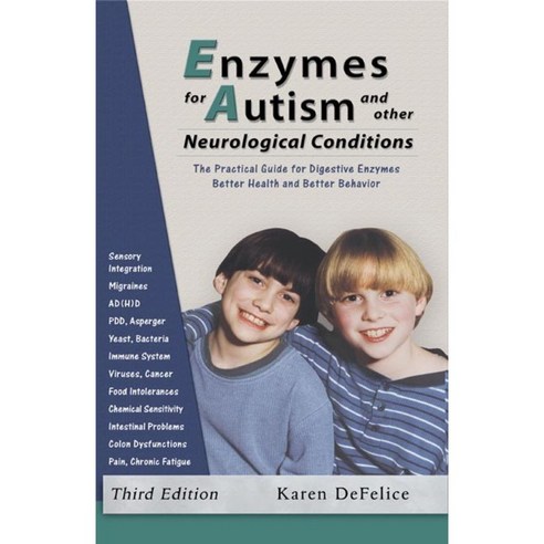 Enzymes for Autism and Other Neurological Conditions: Updated Third Edition, Karen Defelice