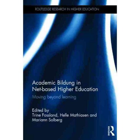 Academic Bildung in Net-Based Higher Education: Moving Beyond Learning, Routledge