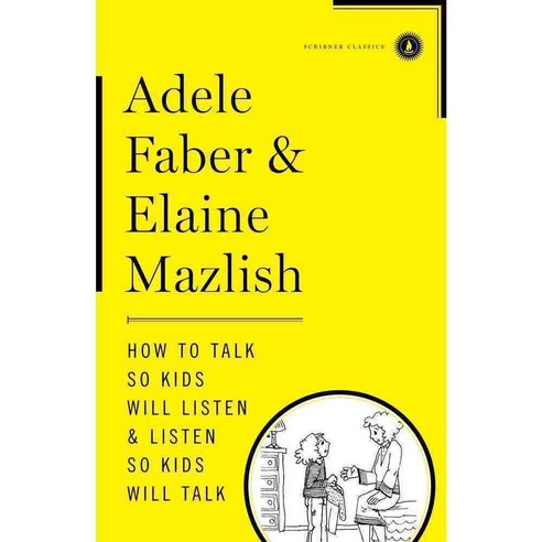 How to Talk So Kids Will Listen & Listen So Kids Will Talk, Scribner