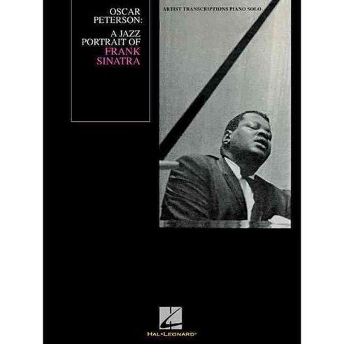 Oscar Peterson - a Jazz Portrait of Frank Sinatra: Artist Transcriptions Piano Solo, Hal Leonard Corp