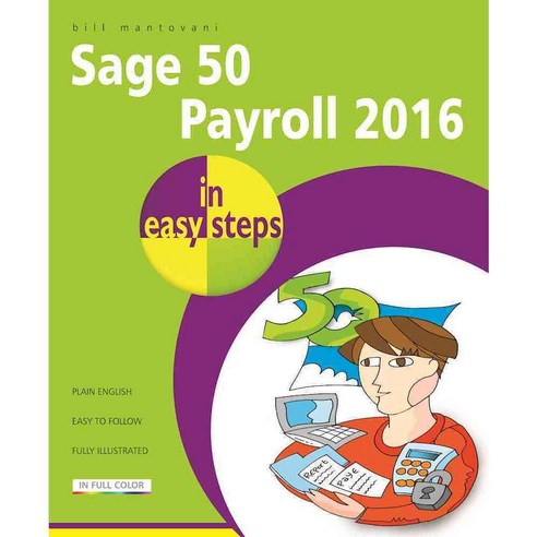 Sage 50 Payroll 2016 in Easy Steps, In Easy Steps Ltd
