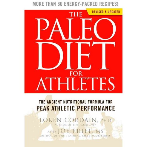 The Paleo Diet for Athletes: The Ancient Nutritional Formula for Peak Athletic Performance, Rodale Pr