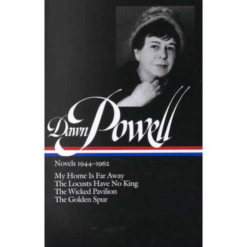 Novels 1944-1962: My Home Is Far Away/the Locusts Have No King/the Wicked Pavilion/the Golden Spur, Library of America