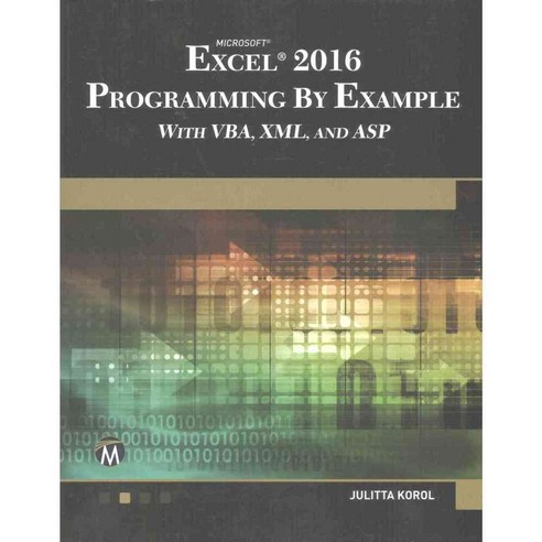 Microsoft Excel 2016 Programming by Example: With Vba Xml and Asp, Mercury Learning & Information