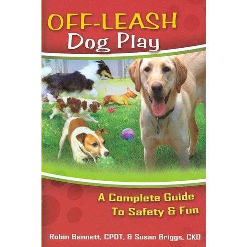 Off-Leash Dog Play: A Complete Guide to Safety & Fun, C & R Pub Llc