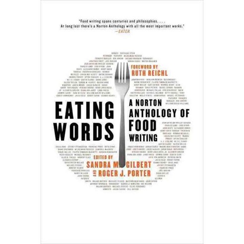 Eating Words: A Norton Anthology of Food Writing, W W Norton & Co Inc