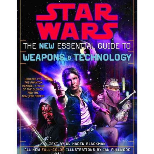 Star Wars The New Essential Guide To Weapons And Technology: Revised Edition, Del Rey