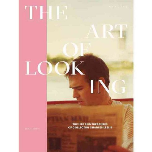 The Art of Looking: The Life and Treasures of Collector Charles Leslie, Bruno Gmuender Gmbh