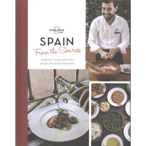 From the Source Spain: Spain''s Most Authentic Recipes from the People That Know Them Best, Lonely Planet