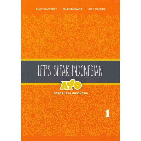 Let''s Speak Indonesia: Ayo Berbahasa Indonesia, Univ of Hawaii Pr