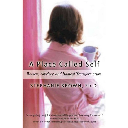 A Place Called Self: Women Sobriety and Radical Transformation, Hazelden