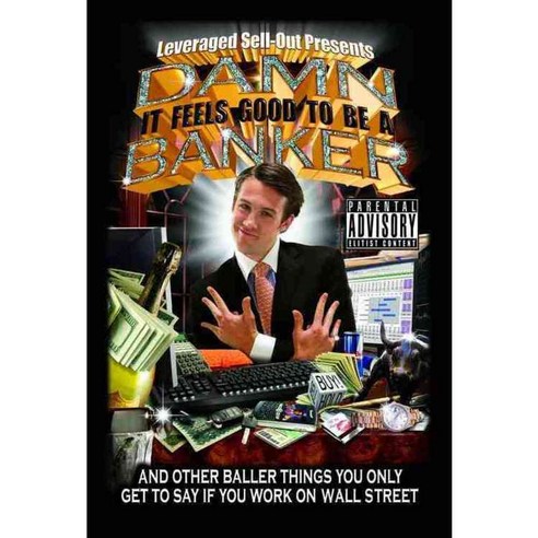 Damn It Feels Good to Be a Banker: And Other Baller Things You Only Get to Say If You Work on Wall Street, Hachette Books