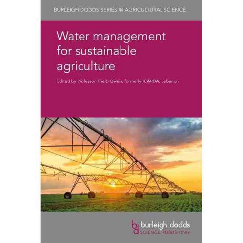 Water Management for Sustainable Agriculture, Burleigh Dodds Science Pub