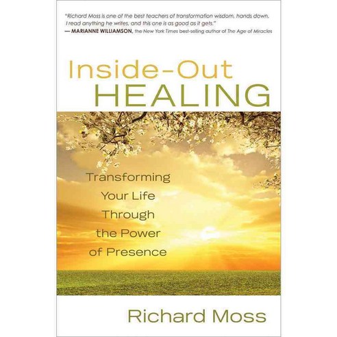 Inside-Out Healing: Transforming Your Life Through the Power of Presence, Hay House Inc