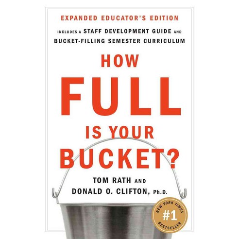 How Full Is Your Bucket?: Positive Strategies for Work and Life: Educator''s Edition, Gallup Pr