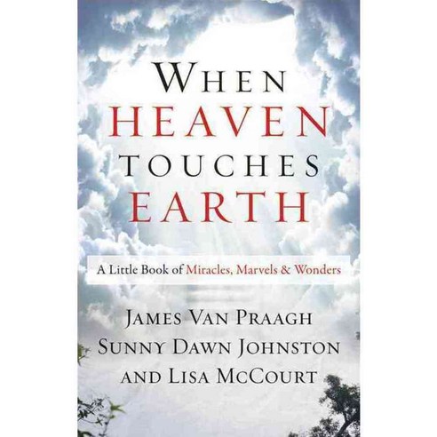 When Heaven Touches Earth: A Little Book of Miracles Marvels and Wonders, Hierophant Pub
