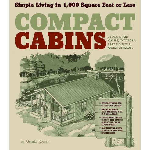 Compact Cabins: Simple Living in 1 000 Square Feet or Less, Storey Books