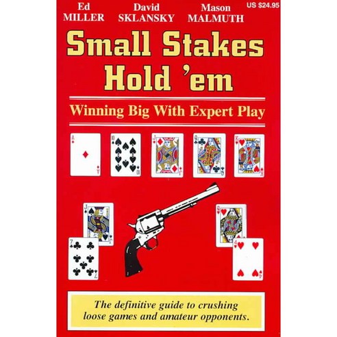 Small Stakes Hold ''em: Winning Big With Expert Play, Two Plus Two Pub