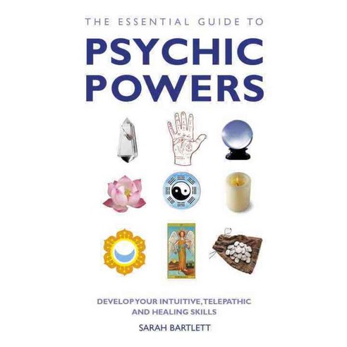 The Essential Guide to Psychic Powers: Develop Your Intuitive Telepathic and Healing Skills, Watkins Pub Ltd