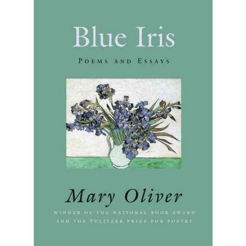 Blue Iris: Poems And Essays, Beacon Pr