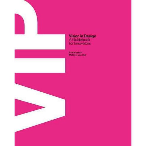 VIP Vision in Design: A Guidebook for Innovators, Bis Pub