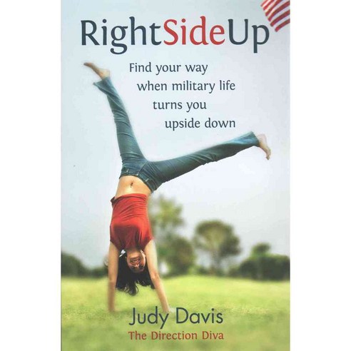 Right Side Up: Find Your Way When Military Life Turns You Upside Down, Elva Resa Pub