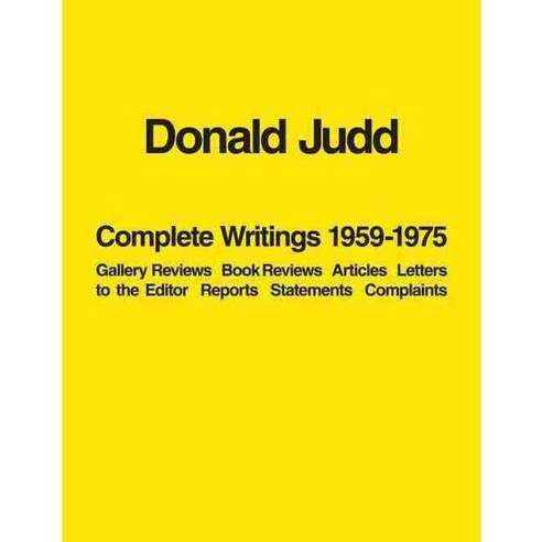 Donald Judd Complete Writings 1959-1975, Judd Foundation