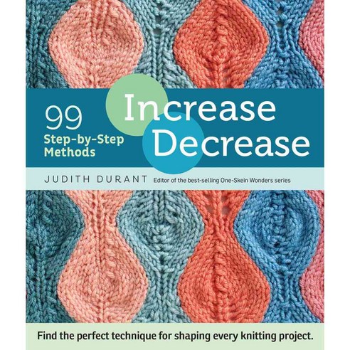 Increase Decrease: 99 Step-by-Step Methods, Storey Books
