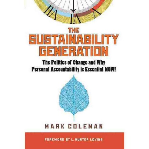 The Sustainability Generation: The Politics of Change & Why Personal Accountability Is Essential Now!, Select Books Inc