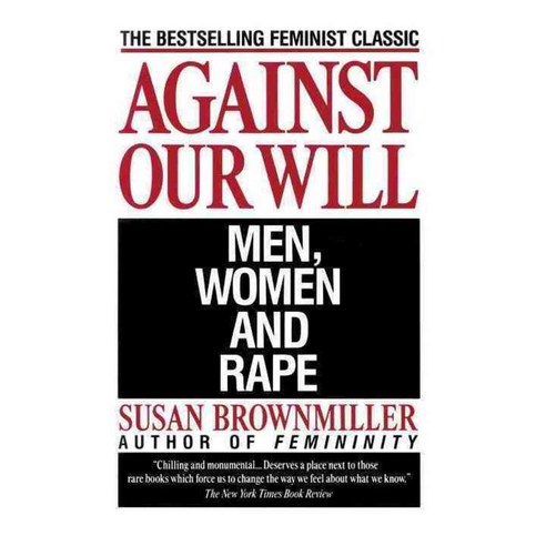 Against Our Will: Men Women and Rape, Ballantine Books