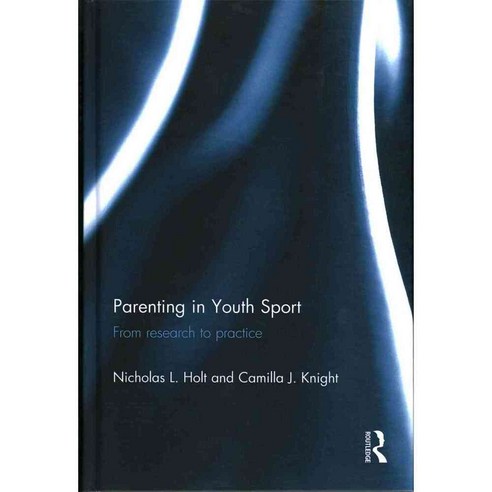 Parenting in Youth Sport: From Research to Practice, Routledge