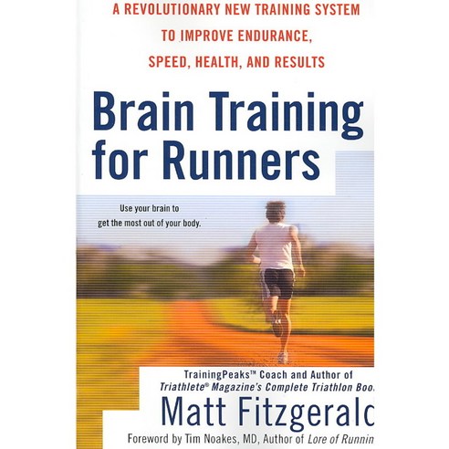 Brain Training for Runners: A Revolutionary New Training System to Improve Endurance Speed Health and Results, Berkley Pub Group