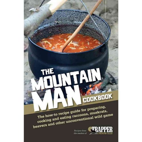 The Mountain Man Cookbook, Krause Pubns Inc