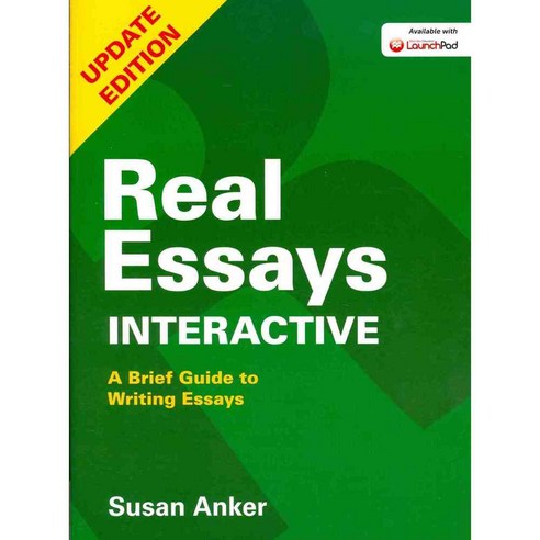 Real Essays Interactive: A Brief Guide to Writing Essays, Bedford/st ...