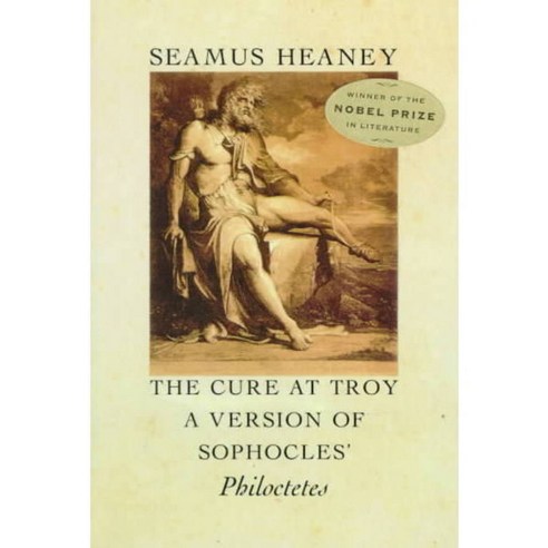 The Cure at Troy: A Version of Sophocles'' Philoctetes, Farrar Straus & Giroux