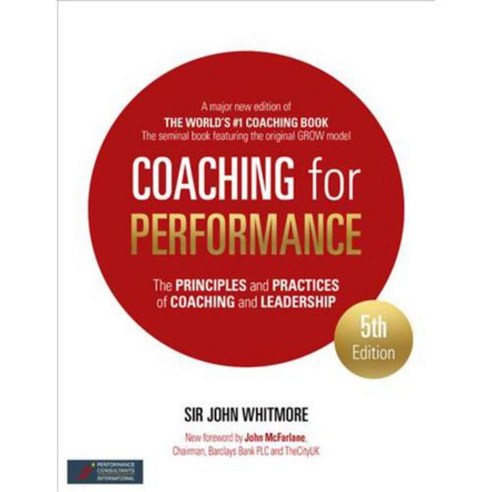 Coaching for Performance: The Principles and Practice of Coaching and Leadership 25th Anniversary Edition, Nicholas Brealey Pub