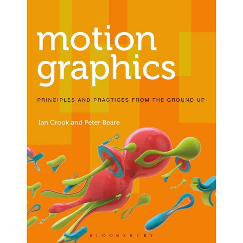 Motion Graphics: Principles and Practices from the Ground Up, Fairchild Books