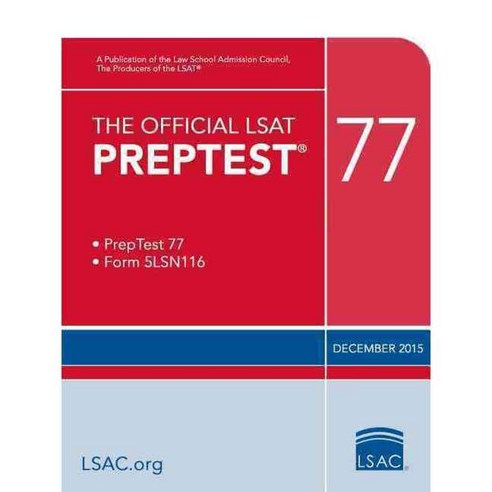 The Official LSAT Preptest 77: Form 5LSN116, Law School Admission Council