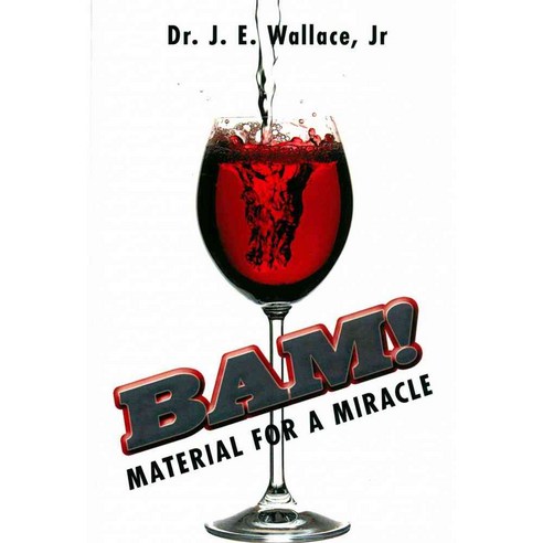 Bam!: Material for a Miracle, Authorhouse