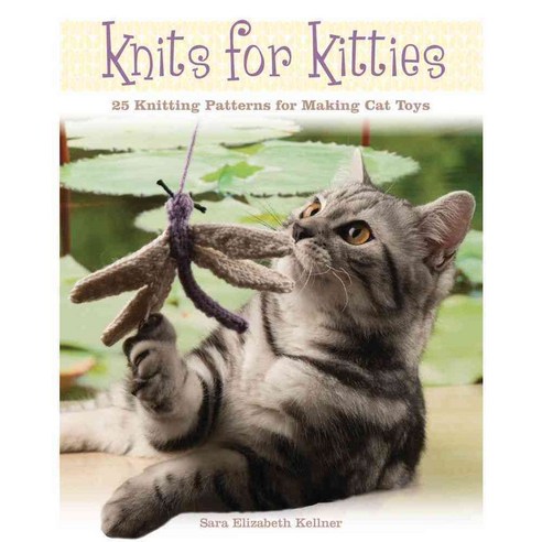 Knits for Kitties: 25 Knitting Patterns for Making Cat Toys, Barrons Educational Series Inc