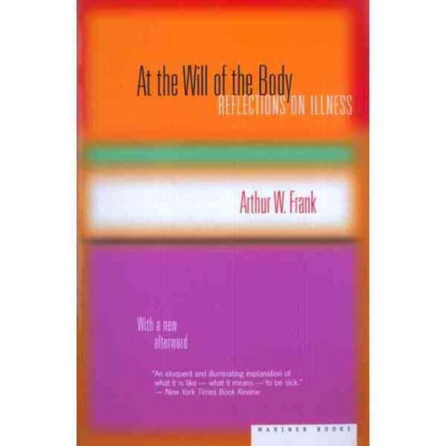 At the Will of the Body: Reflections on Illness, Mariner Books