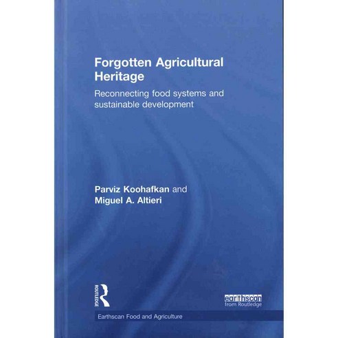 Forgotten Agricultural Heritage: Reconnecting Food Systems and Sustainable Development, Routledge