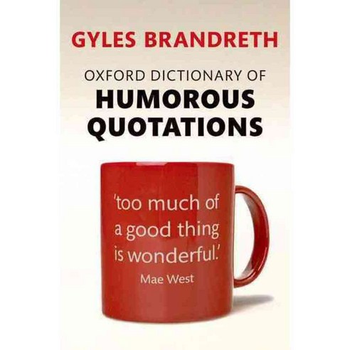 Oxford Dictionary of Humorous Quotations 페이퍼북, Oxford Univ Pr