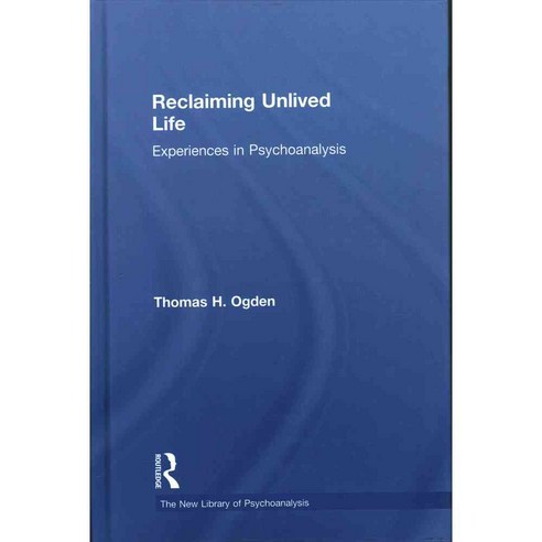 Reclaiming Unlived Life: Experiences in Psychoanalysis 양장, Routledge