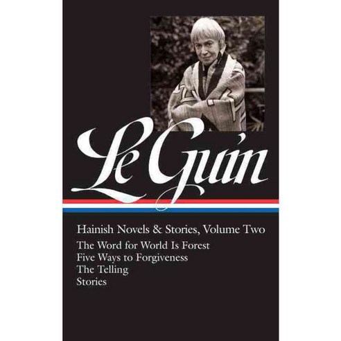 Ursula K. Le Guin: The Word for World Is Forest / Stories / Five Ways to Forgiveness / the Telling 양장 volume 2, Library of America