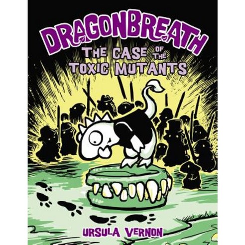 Dragonbreath #9: The Case of the Toxic Mutants Hardcover, Dial Books
