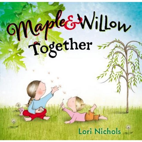 Maple & Willow Together Hardcover, Nancy Paulsen Books