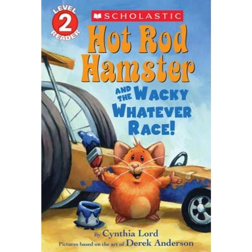 Hot Rod Hamster and the Wacky Whatever Race! Paperback, Scholastic Press