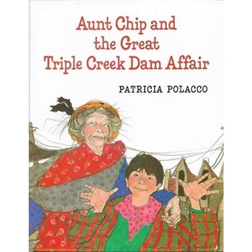 Aunt Chip and the Great Triple Creek Dam Affair Hardcover, Philomel Books